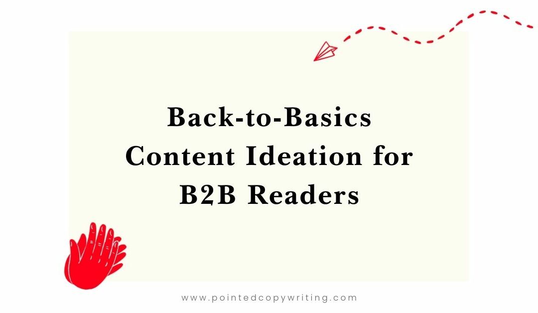 Content Ideation: A Back-to-Basics Kit to Fill Your 2020 Calendar