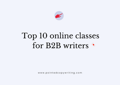 Copywriting Courses: 10 Online Classes for B2B Writers Who Give a Damn