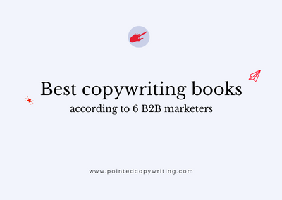 6 Content Marketing Experts Share Their Favorite Copywriting Books of All Time