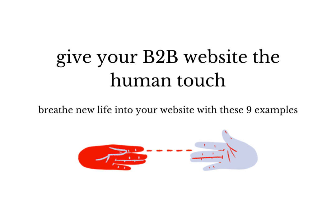 Humanize Your B2B Brand with These 9 Examples